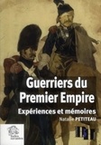 Natalie Petiteau - Guerriers du Premier Empire - Expériences et mémoires.