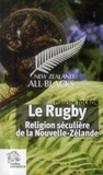 Francine Tolron - Le rugby - Religion séculière de la Nouvelle-Zélande.