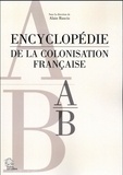 Alain Ruscio - Encyclopédie de la colonisation française - A-B.