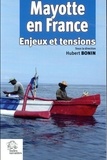 Hubert Bonin - Mayotte en France - Enjeux et tensions.