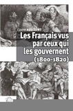 Cédric Audibert - Les Français vus par ceux qui les gouvernent (1800-1820).
