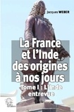 Jacques Weber - La France et l'Inde des origines à nos jours - Tome 1, L'Inde entrevue.