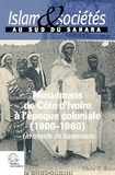 Jean-Louis Triaud - Islam et société au sud du Sahara N° 6 : Les musulmans de Côte d'Ivoire à l'époque coloniale (1900-1960) - Un monde de karamokos.