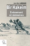 Jean-Marc Largeaud - Bir Hakeim - Evènement et mémoires.