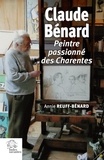 Annie Reuf-Bénard - Claude Bénard - Peintre passionné des Charentes.