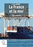 Hubert Bonin - La France et la mer - Les enjeux de la puissance économique.