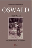 Claudie Mothe-Gauteron - Oswald 1939-1945 - Lo barricaire et les réfugiés.