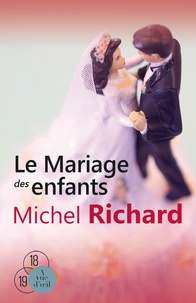 Michel Richard - Le mariage des enfants.