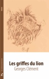 Georges Clément - Les griffes du lion.