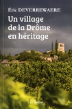 Eric Deverrewaere - Un village de la Drôme en héritage.