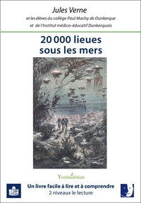 Jules Verne - 20 000 lieues sous les mers - Transcription en FALC et adaptation du texte par les élèves du collège Paul Machy de Dunkerque et de l'Institut médico-éducatif Dunkerquois.