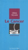 Jacques Rouëssé - Le Cancer.