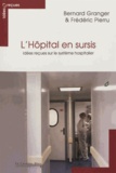 Bernard Granger et Frédéric Pierru - L'Hôpital en sursis - Idées reçues sur le système hospitalier.