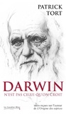 Patrick Tort - Darwin n'est pas celui qu'on croit.