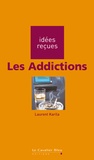 Laurent Karila - Les Addictions.