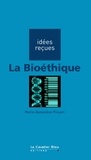 Marie-Geneviève Pinsart - BIOETHIQUE (LA) -BE - idées reçues sur la bioéthique.