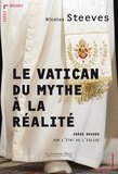 Nicolas Steeves - Le Vatican, du mythe a la realite - idées reçues sur le Vatican.