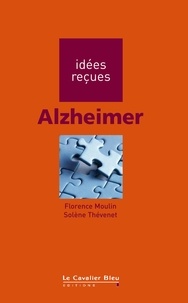 Florence Moulin - Alzheimer - idées reçues sur la maladie d'Alzheimer.