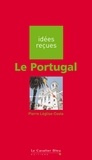 Pierre Léglise-Costa - Portugal (le) - idées reçues sur le Portugal.