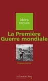François Cochet - PREMIERE GUERRE MONDIALE (LA) -PDF - idées reçues sur la Première Guerre mondiale.