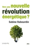 Sabine Rabourdin - VERS UNE NOUVELLE REVOLUTION ENERGETIQUE ? -PDF.