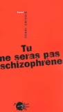 Henri Grivois - Tu Ne Seras Pas Schizophrene.