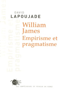 David Lapoujade - William James - Empirisme et pragmatisme.