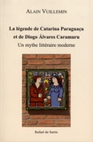 Alain Vuillemin - La légende de Catarina Paraguaçu et de Diogo Alvares Caramuru - Un mythe littéraire moderne.
