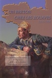 Pierre Brasme - Un breton chez les Zouaves - Un caporal et son escouade, Carnet de Michel Daniel 1er Régiment de Marche de Zouaves 1915-1918.