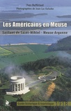 Yves Buffetaut - Les Américains en Meuse - Saillant de Saint-Mihiel - Meuse-Argonne 1918.