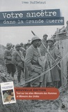 Yves Buffetaut - Votre ancêtre dans la Grande Guerre - Guide généalogique et historique.