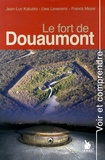 Jean-Luc Kaluzko et Uwe Lewerenz - Le fort de Douaumont.