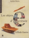 Patrice Warin - Les objets d'écriture de la Grande Guerre.