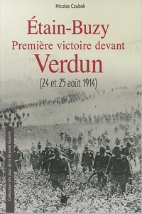 Nicolas Czubak - Etain-Buzy 1re victoire devant Verdun (24-25 août 1914) - Journée des Dupes dans la Woëvre.