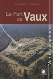 Jean-Luc Kaluzko et Franck Meyer - Le Fort De Vaux.