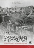 Eric Labayle et Christian Duquesne - Les Canadiens au combat - Vimy, Lens et le bassin minier.