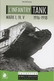 Yves Buffetaut - The Infantry Tank Mark I, IV, V (1916-1918).