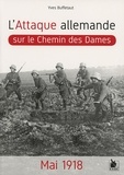 Yves Buffetaut - L'attaque allemande sur le Chemin des Dames - Mai 1918.