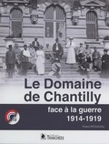 Florent Picouleau - Le domaine de Chantilly face à la guerre 1914-1919.
