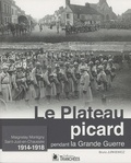 Bruno Jurkiewicz - Le Plateau picard pendant la Grande Guerre - Maignelay-Montigny, Saint-Just-en-Chaussée.