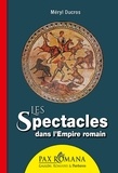 Méryl Ducros - Les spectacles dans l'Empire romain.