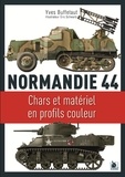 Yves Buffetaut et Eric Schwartz - Normandie 44 - Chars et matériel en profils couleurs.