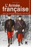 Quentin Gérard - L'armée française dans les combats de Meuse 1914-1915.