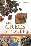 Yves Buffetaut - Les Grecs en Gaule.