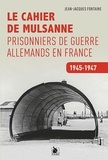 Jean-Jacques Fontaine - Les prisonniers de guerre allemands en France - 1945-1947.