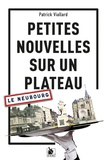 Patrick Viallard - Petites Nouvelles sur un plateau - Le Neubourg.