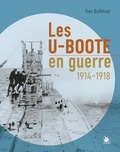 Yves Buffetaut - Les U-Boote en guerre - 1914-1918.