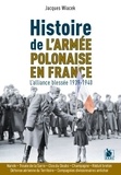 Jacques Wiacek - Histoire de l'armée polonaise en France (1939-1940) - L'alliance blessée.