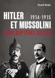Vincent Herpin - Hitler et Mussolini, 1914-1915 - Leur baptême du feu.