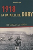 Michel Gravel - La bataille de Dury, 2 septembre 1918 - Les sanglots du général.